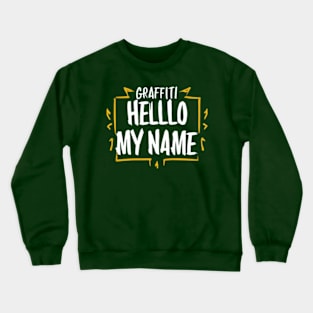 Graffiti Hello My Name Crewneck Sweatshirt